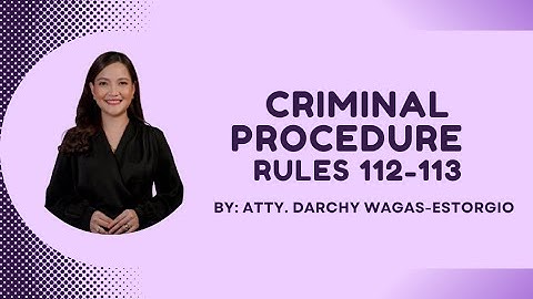 Criminal Procedure- Rule 112-113 (2024)