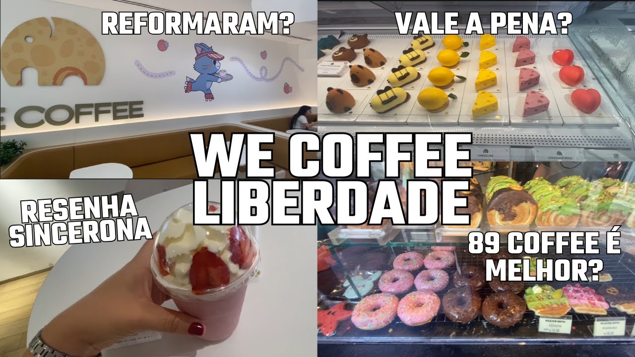 🍰WE COFFEE LIBERDADE Voltei depois de 3 meses.Resenha sincerona. 89 COFFE é melhor? 🍩