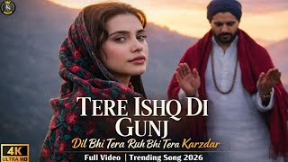 Tere Ishq Di Gunj Dil Bhi Tera Ruh Bhi Tera Karzdar Full Video Trending Song 2026 New Song