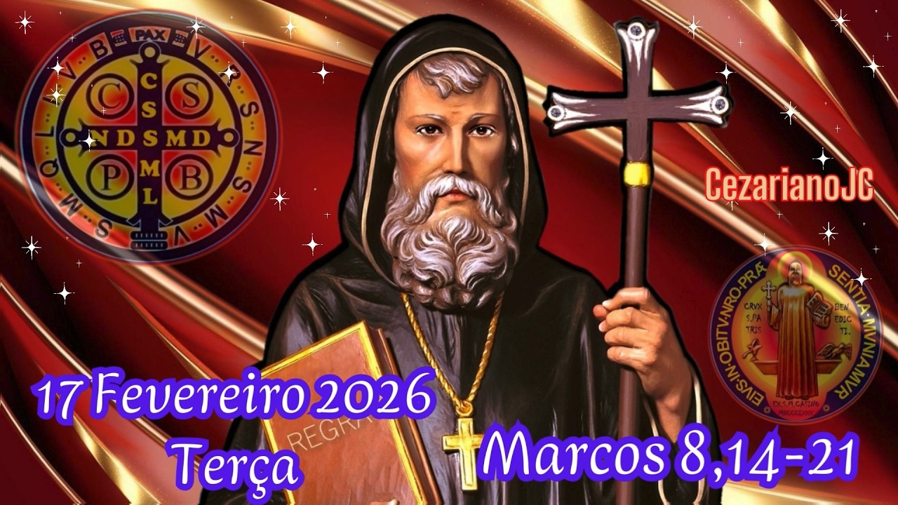 EVANGELHO DO DIA 17 DE FEVEREIRO 2026 - TERÇA - MARCOS 8,14-21