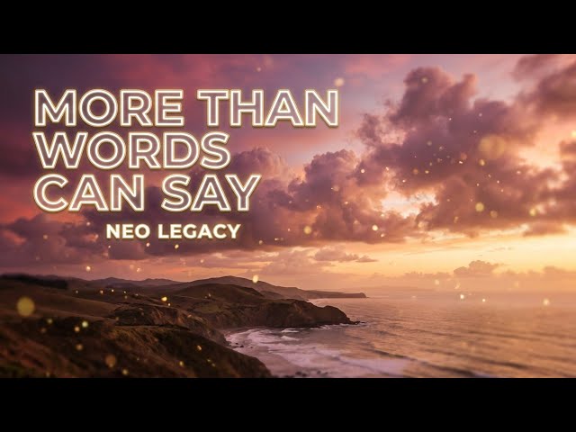 More Than I Can Say – Emotional Love Song (Lyrics Video) | Neo Legacy