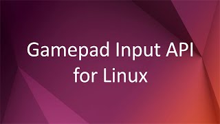 Gamepad Input API for Linux