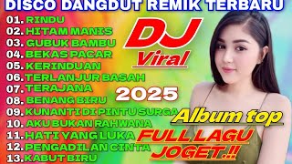 ALBUM TOP FULL LAGU JOGET .!! DISCO DANGDUT REMIK TERBARU VIRAL 2025 !! DJ REMIX VIRAL FULL ALBUM