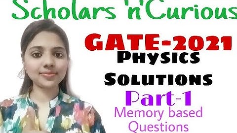 #gate2021 #gatephysicssolution GATE 2021 PHYSICS solutions Part 1