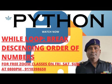 WHILE LOOP IN PYTHON, TO GET DESCENDING ORDER OF NUMBERS AND WHILE LOOP WITH BREAK STATEMENT