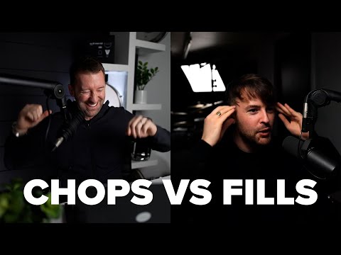 Chops vs Fills
