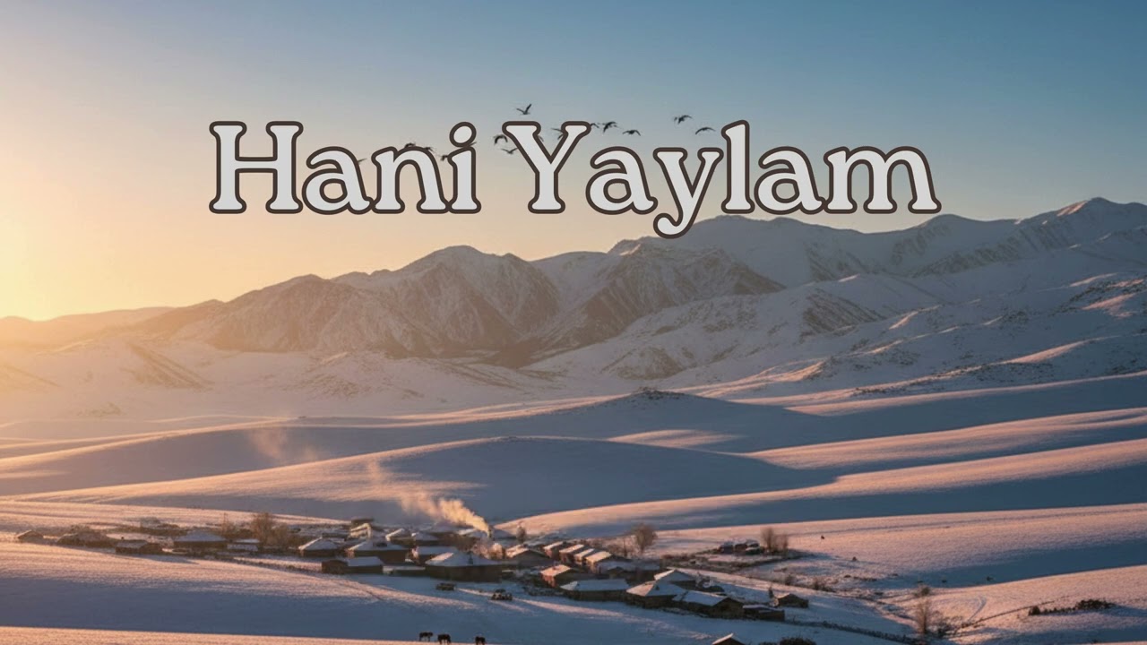 Erzurum Türküleri | Hani Yaylam