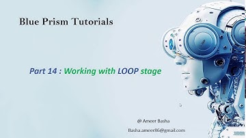 (Blue Prism) Part 14 : Working with Loop stage