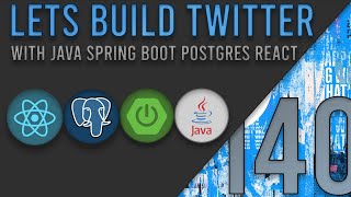 Lets Build Twitter From the Ground Up: Episode 140 || Java, Spring Boot, PostgreSQL and React
