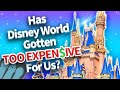 Has Disney World Gotten TOO EXPENSIVE For Us?