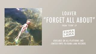 Loaver - Forget All About (Official Audio)