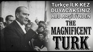 Amerikan Arşivlerinden: ABD Yapımı 'Muhteşem Türk' Belgeseli Türkçe Dublaj
