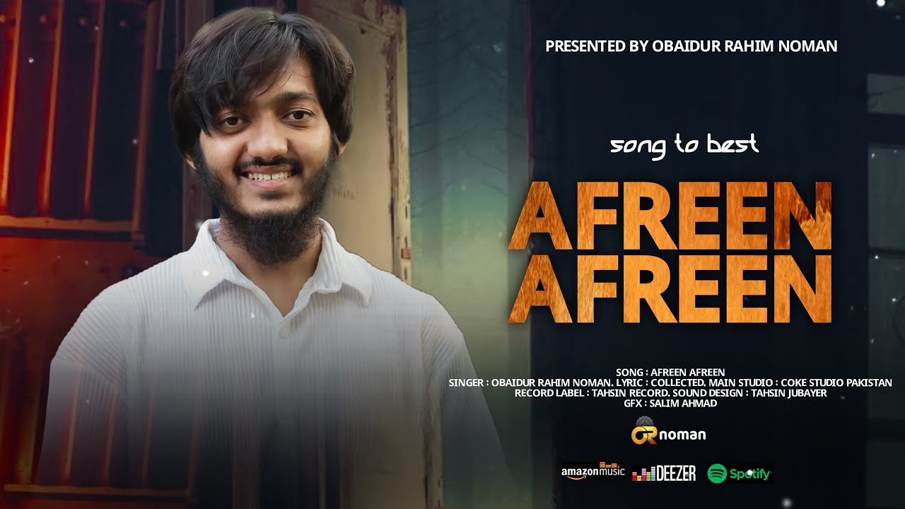 Afreen Afreen | Obaidur Rahim Noman | Coke Studio | Rahat Fateh Ali ...