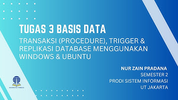 Tugas Praktikum 3 Basis Data Transaksi, Trigger & Replikasi di Windows & Ubuntu Universitas Terbuka