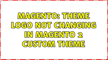 Magento: Theme logo not changing in magento 2 custom theme