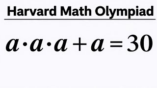 Can You Solve This in 3 Seconds | Harvard Math Olympiad | a•a•a+a=30