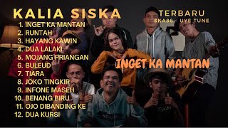 INGET KA MANTAN x RUNTAH - KALIA SISKA ft SKA 86 SUNDA FULL ALBUM TERBARU TANPA IKLAN