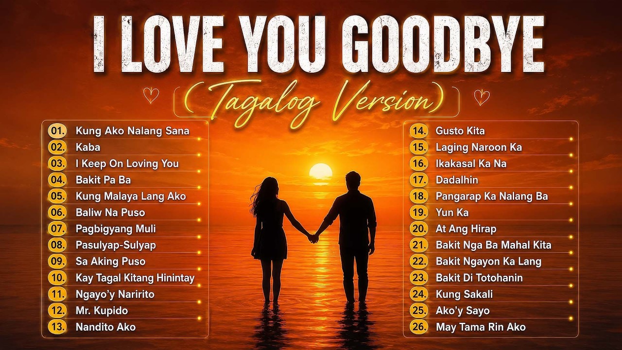 I Love You Goodbye Tagalog Version | OPM Trending 🎧Best Tagalog Love Songs