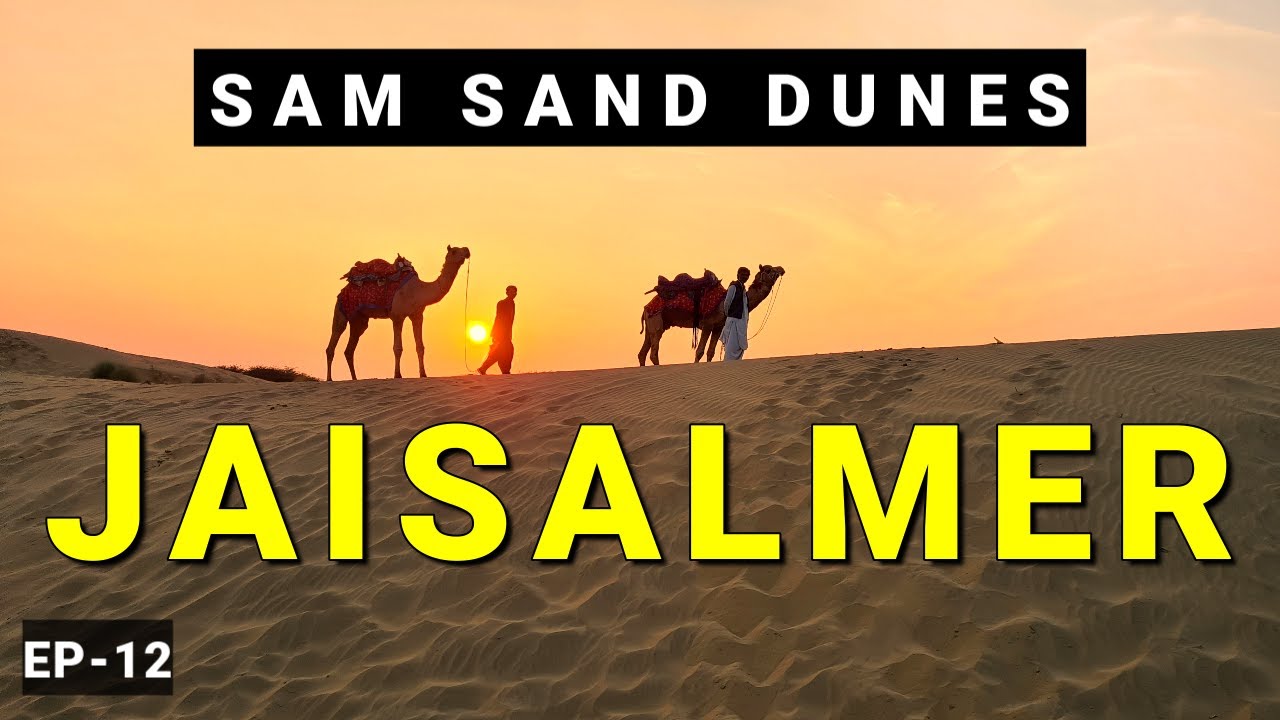 Camping In Sam Sand Dunes Jaisalmer | Sam Sand Dunes Jeep & Camel Safari | Vikram Xplorer