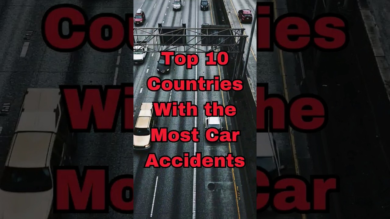 Top 10 Countries With the Most Car Accidents || 