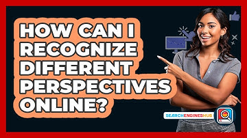 How Can I Recognize Different Perspectives Online?