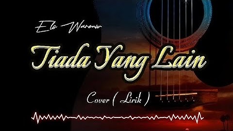 Els Warouw - Tiada Yang Lain | Cover Lirik ( @RM_Musick )