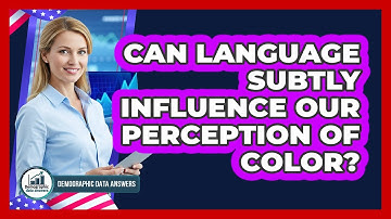 Can Language Subtly Influence Our Perception Of Color? - Demographic Data Answers
