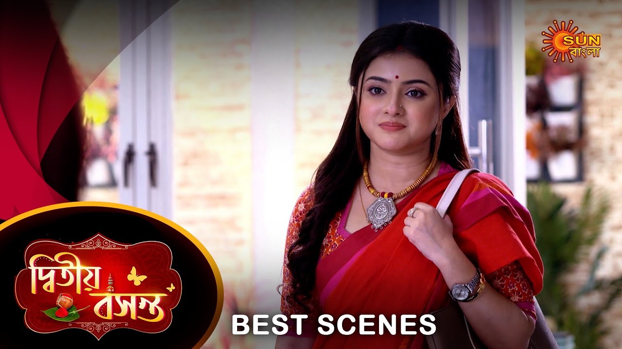 Dwitiyo Basanta - Best Scene |30 Dec 2023 | Full Ep FREE on SUN NXT | Sun Bangla