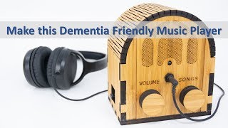 Make a Dementia Friendly Music Player