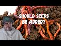 Can Seeds Be ADDED To A Worm Farm