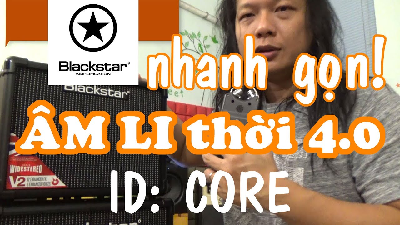 Âm li thời 4.0 - BlackStar ID: Core v2 | ChoiGuitar Shop