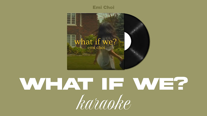 Emi Choi - what if we? | Karaoke