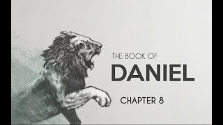 The Book of Daniel - Chapter 8