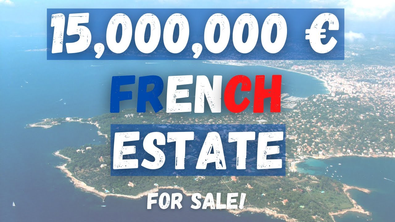 15 MILLION EUROS - LUXURY FRENCH ESTATE FOR SALE