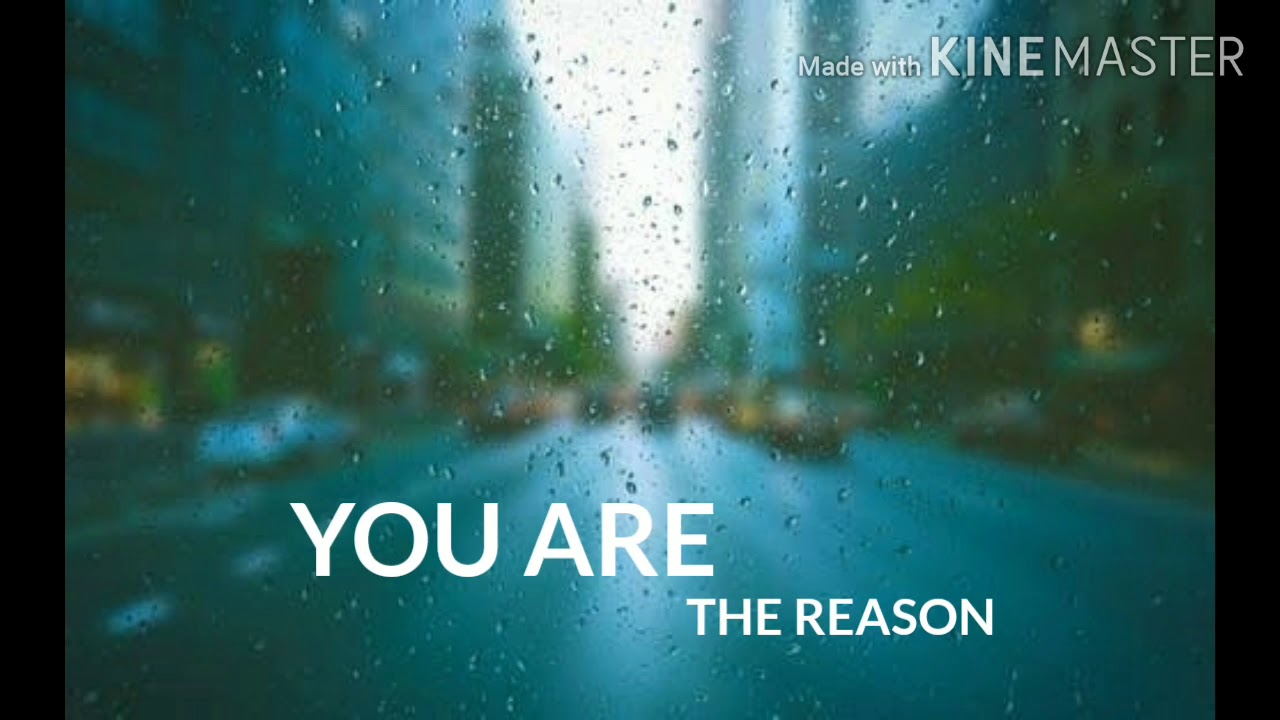 (Lyrics) You are the reason YouTube