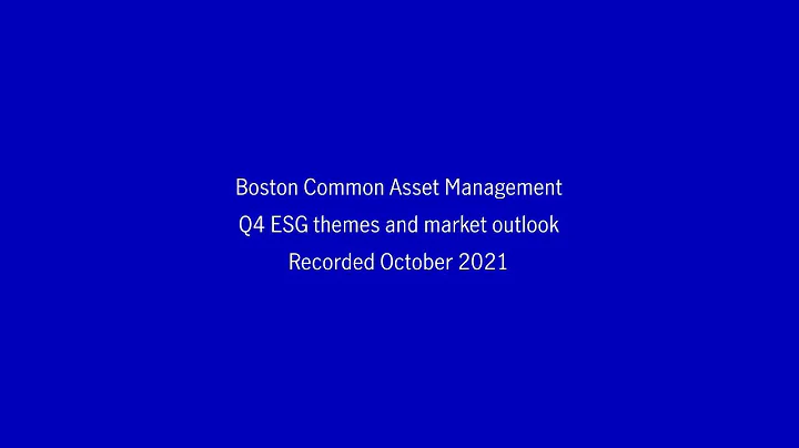 Boston Common Asset Management Q4 ESG themes and m...