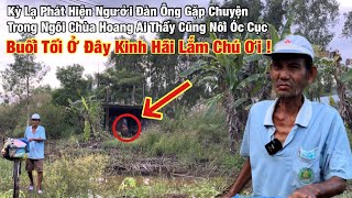 Kỳ Lạ Phát Hiện Người Đàn Ông Gặp Chuyện Trong Chùa Hoang Ai Thấy Cũng Nổi Óc Cục