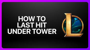 How To Last Hit Under Tower in League of Legends 2025! Tutorial