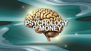 THE PSYCHOLOGY OF MONEY SYNOPSIS