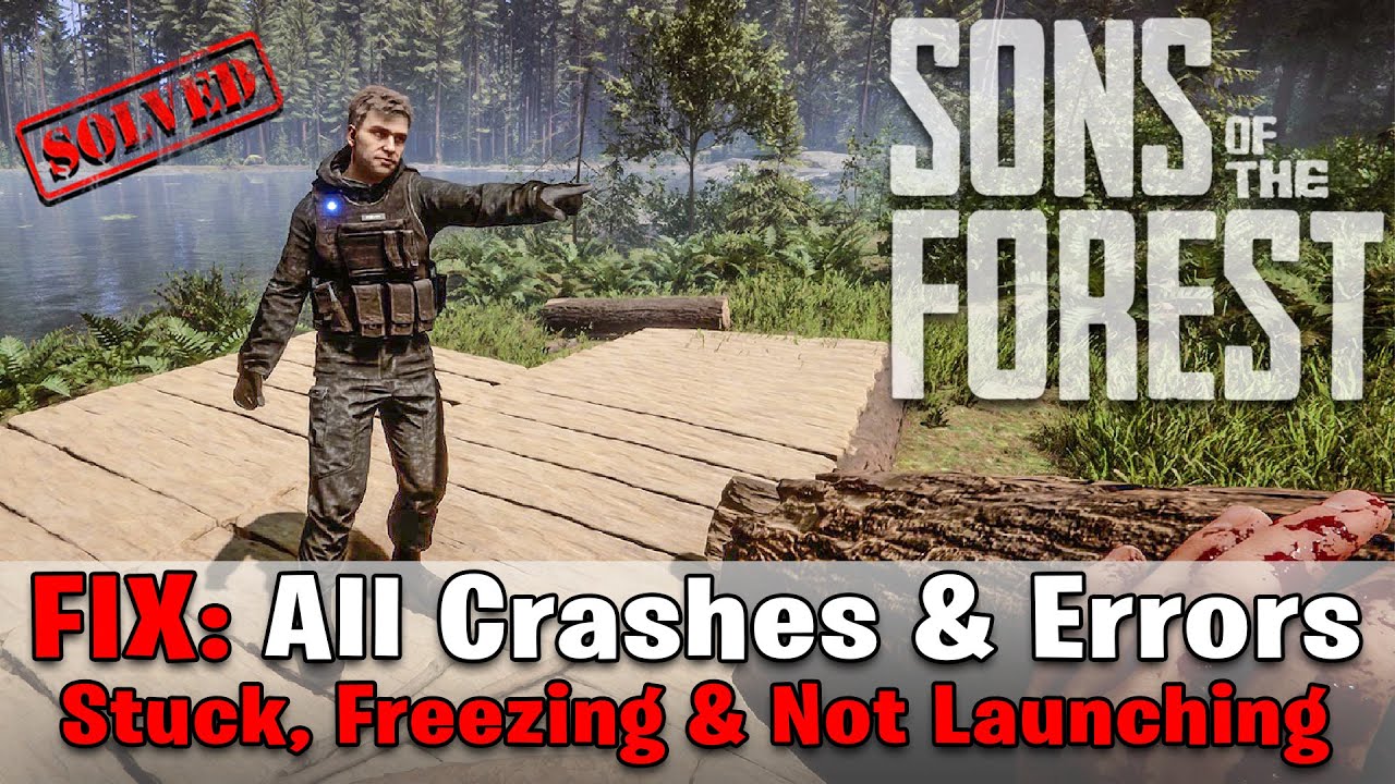 Fix SONS OF THE FOREST Crashing, Not Launching, Stuck & Freezing Issue ...