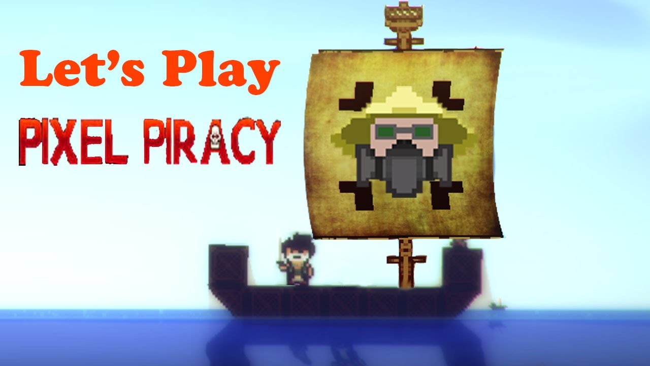 Let's Play Pixel Piracy - Part 1 - Fat Yessik