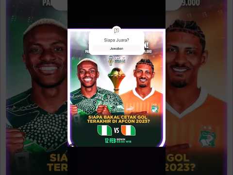 Nigeria Vs Pantai Gading, Siapa Juara Piala Afrika? #jadwalbola #afcon2023 #nigeria #ivorycoast