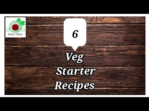 6 Best Veg Starter Recipes| Indian Snacks| Indian Vegetarian Party ...