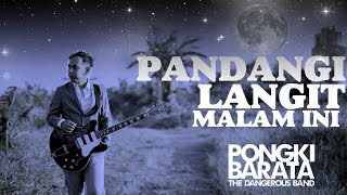 PANDANGI LANGIT MALAM INI - PONGKI BARATA \u0026 THE DANGEROUS BAND