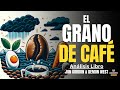 EL GRANO DE CAFE (Haz tu Entorno Saludable)