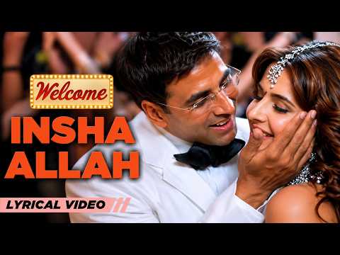 Insha Allah (Official Lyrical Video) | Welcome | Akshay Kumar, Katrina Kaif | Bollywood Love Song