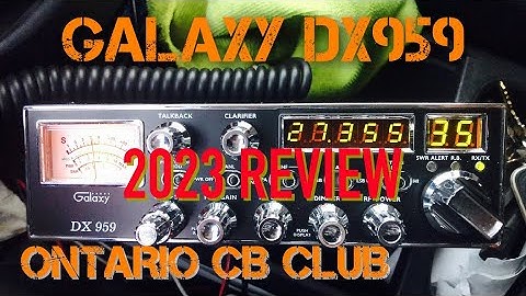 2023 Galaxy DX959 Cb Radio Review