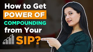 How to Get Power of Compounding from SIP?
