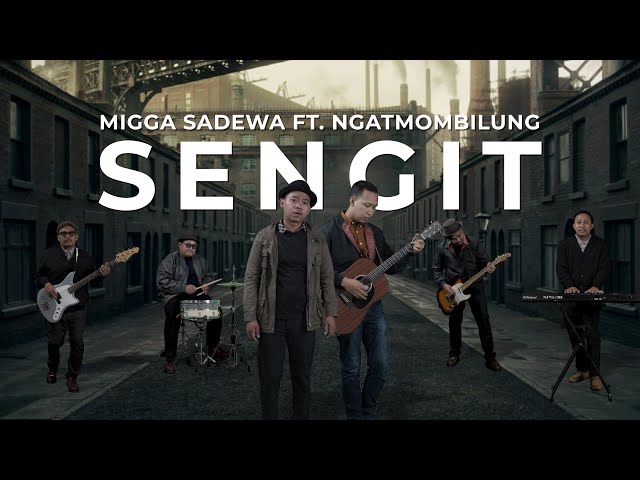Migga Sadewa Ft. Ngatmombilung - Sengit class=