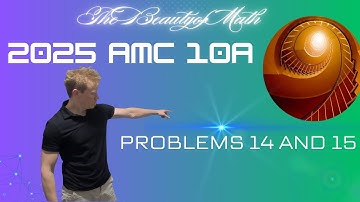 2025 AMC 10A Problems 14 and 15